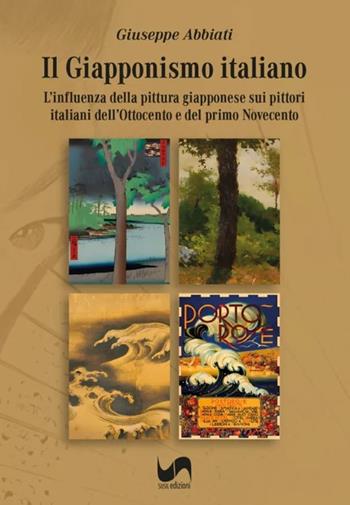 Il giapponismo italiano. L'influenza della pittura giapponese sui pittori italiani dell'Ottocento e del primo Novecento - Giuseppe Abbiati - Libro Susil Edizioni 2023 | Libraccio.it