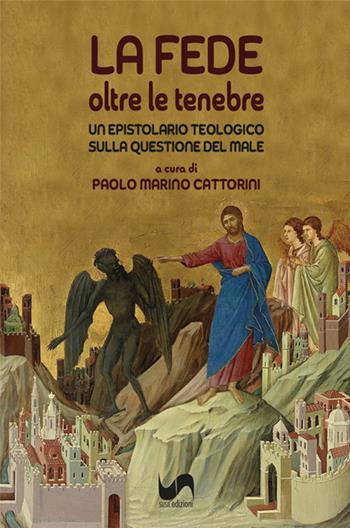 La fede oltre le tenebre. Un epistolario teologico sulla questione del male  - Libro Susil Edizioni 2023, Quaerere | Libraccio.it