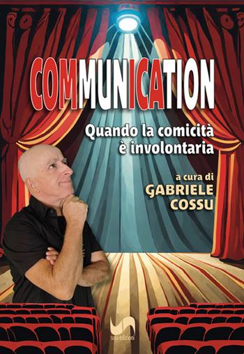 Communication. Quando la comicità è involontaria  - Libro Susil Edizioni 2023, Dal palco | Libraccio.it