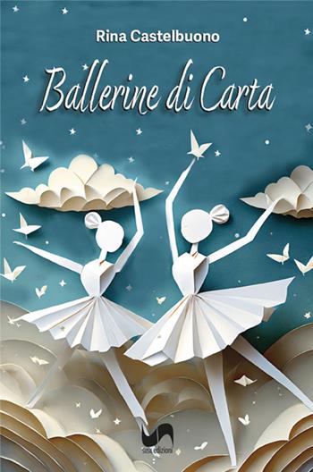Ballerine di carta - Rina Castelbuono - Libro Susil Edizioni 2023, Àgape | Libraccio.it