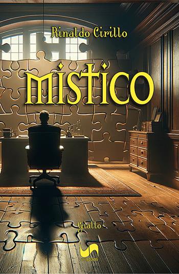 Mistico - Rinaldo Cirillo - Libro Susil Edizioni 2024, Giallo | Libraccio.it