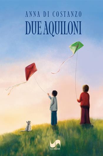 Due aquiloni - Anna Di Costanzo - Libro Susil Edizioni 2024, Racconti e ricordi | Libraccio.it