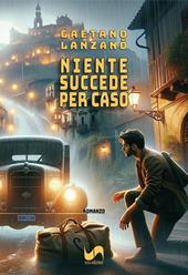 Niente succede per caso