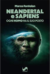 Neandertal e Sapiens. Ogni "homo" ha il suo posto