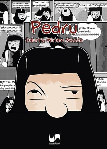 Pedru. Ediz. illustrata - Sabrina Miriam Medda - Libro Susil Edizioni 2024, Santandria | Libraccio.it