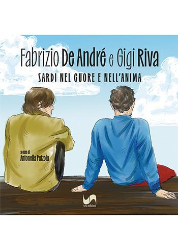 Fabrizio De André e Gigi Riva. Sardi nel cuore e nell'anima. Ediz. illustrata  - Libro Susil Edizioni 2025, Santandria | Libraccio.it