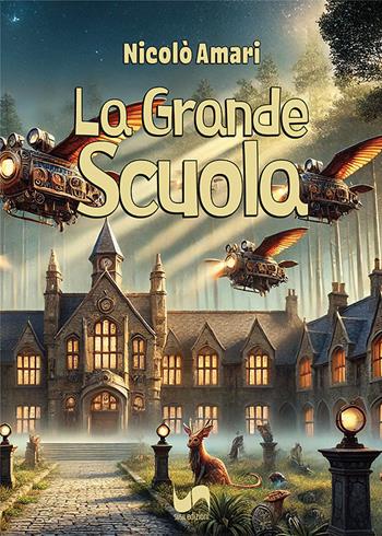 La grande scuola - Nicolò Amari - Libro Susil Edizioni 2025, Urban fantasy | Libraccio.it