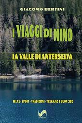 I viaggi di Mino. La Valle di Anterselva. Ediz. illustrata