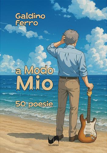 A modo mio. 50 poesie - Galdino Ferro - Libro Susil Edizioni 2025, Omnium | Libraccio.it