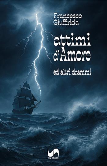 Attimi d'amore ed altri drammi - Francesco Giuffrida - Libro Susil Edizioni 2025, Omnium | Libraccio.it