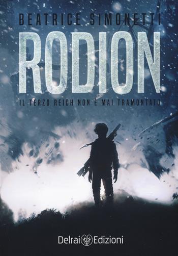 Rodion - Beatrice Simonetti - Libro Delrai Edizioni 2020, Algol | Libraccio.it