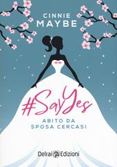 #SayYes. Abito da sposa cercasi