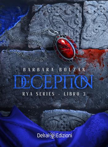 Deception. Rya series. Vol. 3 - Barbara Bolzan - Libro Delrai Edizioni 2021, Algol | Libraccio.it