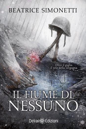Il fiume di nessuno - Beatrice Simonetti - Libro Delrai Edizioni 2021, Orion | Libraccio.it