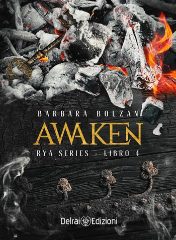 Awaken. Rya series. Vol. 4 - Barbara Bolzan - Libro Delrai Edizioni 2021 | Libraccio.it