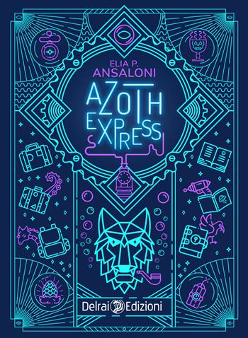 Azoth express - Elia P. Ansaloni - Libro Delrai Edizioni 2021, Eltanin | Libraccio.it