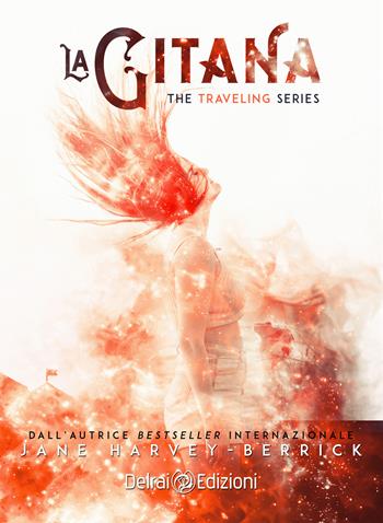 La gitana. The traveling series. Vol. 5 - Jane Harvey-Berrick - Libro Delrai Edizioni 2022 | Libraccio.it