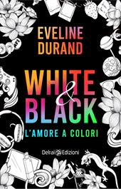 White&black. L'amore a colori