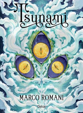 Tsunami - Marco Romani - Libro Delrai Edizioni 2023 | Libraccio.it