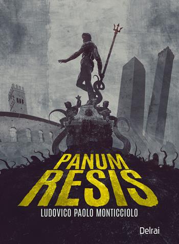 Panum resis - Ludovico Paolo Monticciolo - Libro Delrai Edizioni 2023 | Libraccio.it