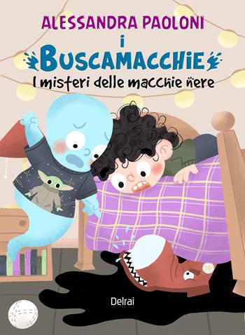 I Buscamacchie. I misteri delle macchie nere - Alessandra Paoloni - Libro Delrai Edizioni 2024 | Libraccio.it
