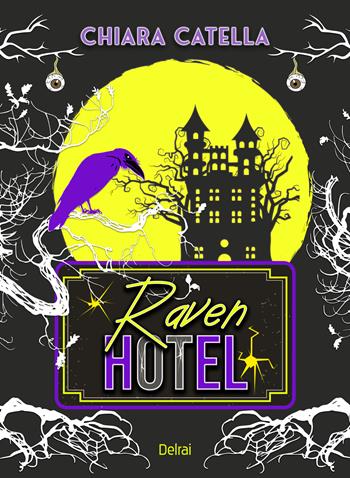 Raven hotel - Chiara Catella - Libro Delrai Edizioni 2024, Lesath | Libraccio.it
