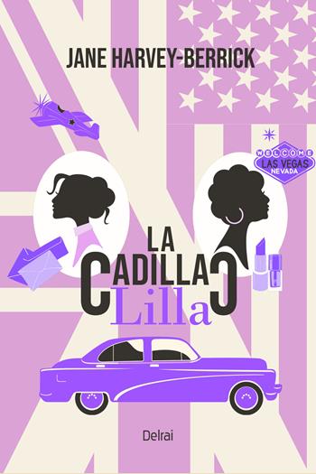 La cadillac lilla - Jane Harvey-Berrick - Libro Delrai Edizioni 2024, Orion | Libraccio.it