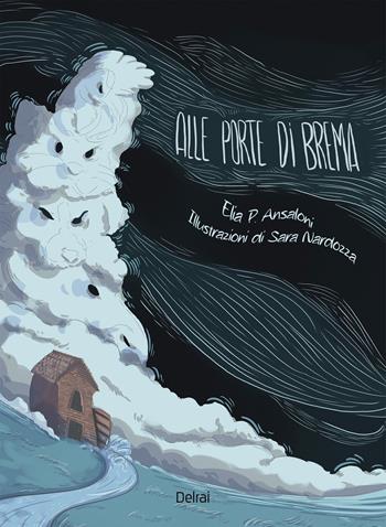 Alle porte di Brema. Ediz. a colori - Elia P. Ansaloni - Libro Delrai Edizioni 2025, Cassiopea | Libraccio.it