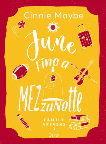 June. Fino a mezzanotte. Family affairs. Vol. 3 - Cinnie Maybe - Libro Delrai Edizioni 2025 | Libraccio.it