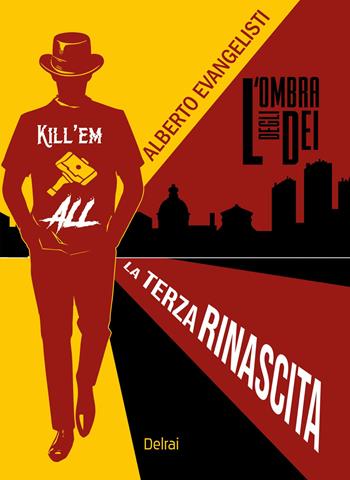 L'ombra degli dei. La terza rinascita - Alberto Evangelisti - Libro Delrai Edizioni 2025, Lesath | Libraccio.it