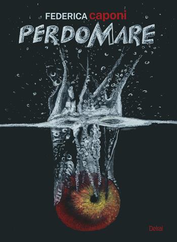 PerdoMare - Federica Caponi - Libro Delrai Edizioni 2026, Cassiopea | Libraccio.it