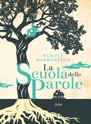 La scuola delle parole - Nunzia Sorrentino - Libro Delrai Edizioni 2026, Orion | Libraccio.it