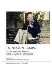 In nessun tempo. Hans Werner Henze: diari, saggi e interviste