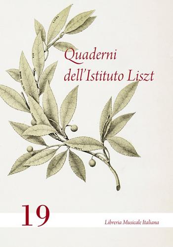 Quaderni dell'Istituto Liszt. Vol. 19  - Libro LIM 2019 | Libraccio.it