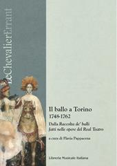 Il ballo a Torino 1748-1762. Dalla «Raccolta de' balli fatti nelle opere del Real Teatro». Con CD-Audio