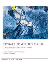 Cithara et Spiritus Malus. La Bible et l’opéra-La Bibbia e l’opera. Ediz. bilingue