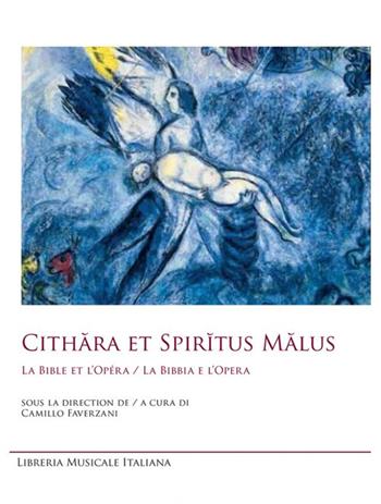 Cithara et Spiritus Malus. La Bible et l’opéra-La Bibbia e l’opera. Ediz. bilingue - Camillo Faverzani - Libro LIM 2019, Sediziose voci. Studi sul melodramma | Libraccio.it