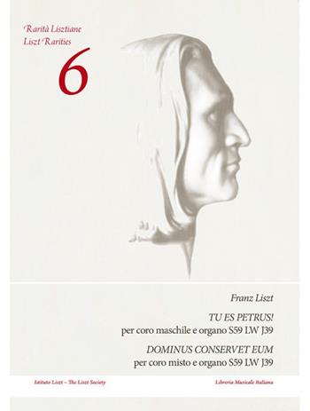 Tu es Petrus! Per coro maschile e organo S59 LW J39-Dominus conservet eum. Per coro misto e organo S59 LW J39. Partitura - Franz Liszt - Libro LIM 2020 | Libraccio.it