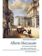 Alberto Mazzucato. Un musicista musicologo nella Milano dell'Ottocento