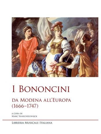 I Bononcini. Da Modena all'Europa (1666-1747)  - Libro LIM 2020, Studi e saggi | Libraccio.it