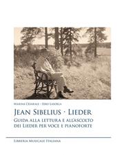 Jean Sibelius. Lieder. Guida alla lettura e all’ascolto dei Lieder per voce e pianoforte