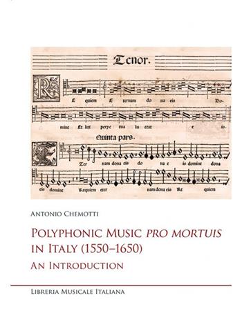 Polyphonic music pro mortuis in Italy (1550–1650). An introduction - Antonio Chemotti - Libro LIM 2020, Studi e saggi | Libraccio.it
