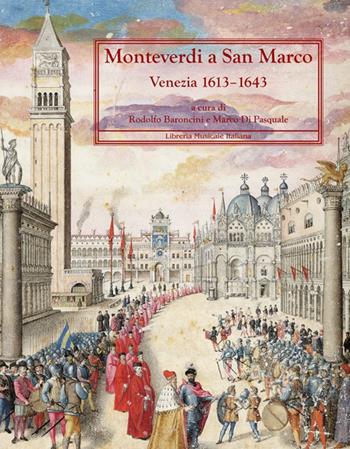 Monteverdi a San Marco. Venezia 1613-1643  - Libro LIM 2020, Connotazioni | Libraccio.it