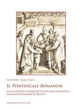 Il Pontificale Romanum nelle edizioni cinquecentesche della Biblioteca Laurence Feininger di Trento. Con DVD video