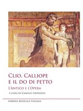 Clio, Calliope e il do di petto. L'antico e l'opera