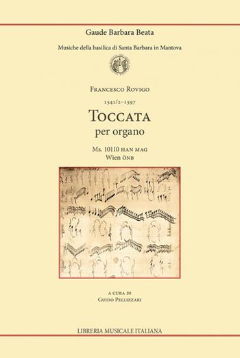Toccata per organo. Ms. 10110 HAN MAG Wien ÖNB - Francesco Rovigo - Libro LIM 2021, Gaude Barbara Beata | Libraccio.it