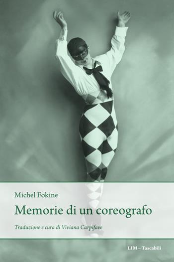 Memorie di un coreografo - Michel Fokine - Libro LIM 2021, Tascabili | Libraccio.it