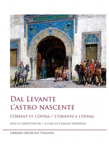 Dal Levante l'astro nascente  - Libro LIM 2021, Sediziose voci. Studi sul melodramma | Libraccio.it