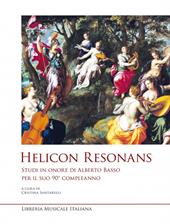 Helicon Resonans. Studi in onore di Alberto Basso per il suo 90° compleanno