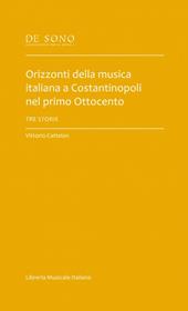 Orizzonti della musica italiana a Costantinopoli nel primo Ottocento. Tre storie